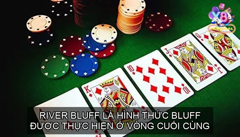 Bluff Trong Xì Tố Nghệ Thuật Đánh Lừa Đối Thủ Hay Nhất 4 River bluff là hình thức bluff trong xì tố