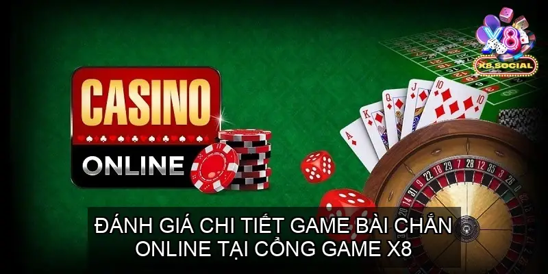 Đánh Giá Chi Tiết Game Bài Chắn Online Tại Cổng game X8