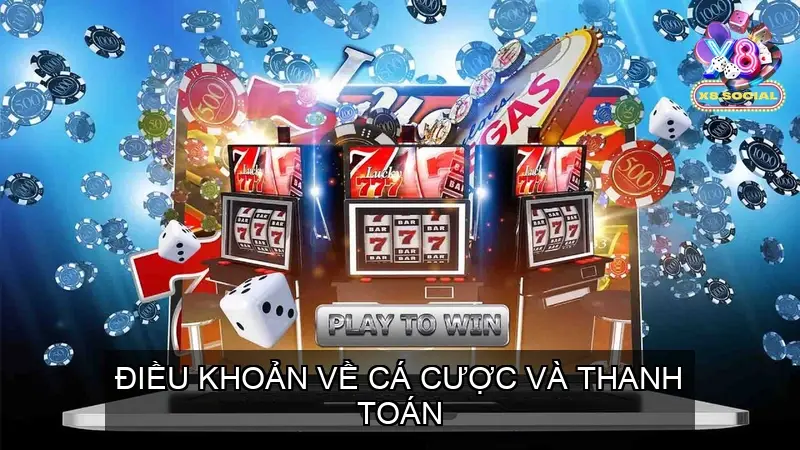 Điều khoản về Cá cược và Thanh toán