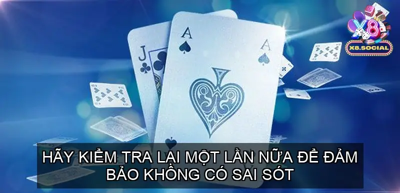 Hãy kiểm tra lại một lần nữa để đảm bảo không có sai sót