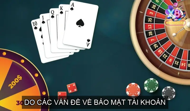 Nguyên Nhân Bị Khóa Tài Khoản X8 - Các Hành Vi Vi Phạm 3 Các Vấn Đề Về Bảo Mật Tài Khoản