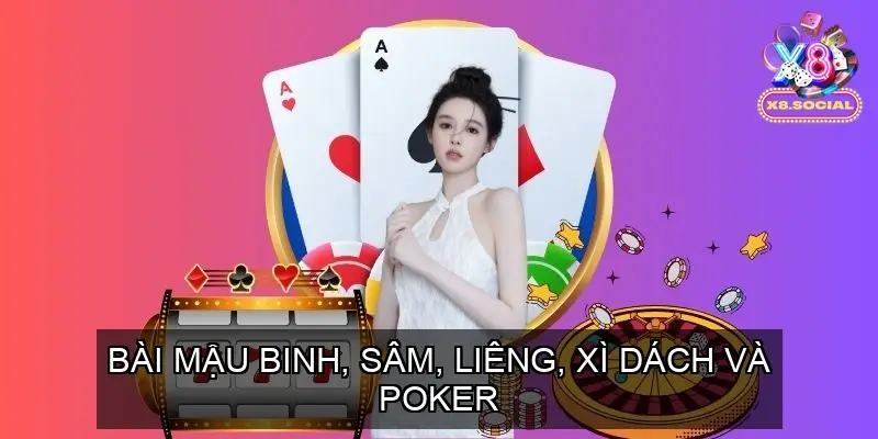 Bài Mậu Binh, Sâm, Liêng, Xì Dách và Poker