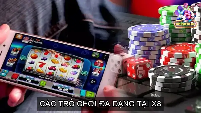 Các trò chơi đa dạng tại X8