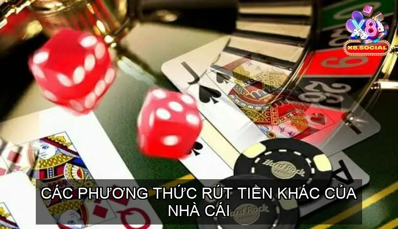 Các phương thức rút tiền khác của nhà cái